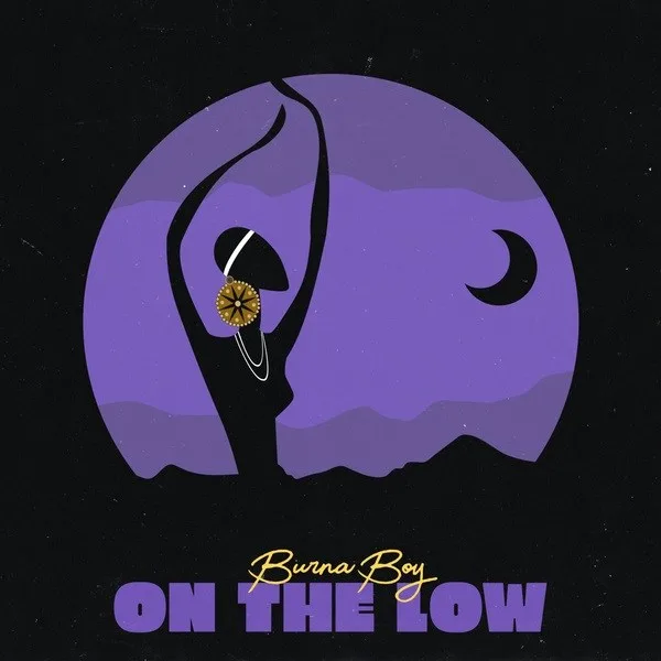 Burna Boy On the Low (Mp3 download) Burna Boy On the Low