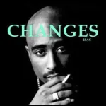 2Pac Changes ft. Talent Mp3 Download