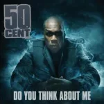 50 Cent Do You Think About Me Mp3 Download