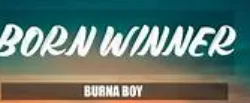 Burna Boy Born Winner Mp3 Download