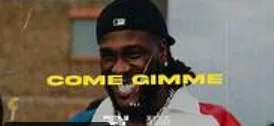 Burna Boy Come Gimme Mp3 Download Burna Boy Come Gimme Mp3 Download