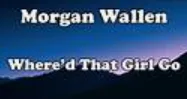Morgan Wallen Where'd That Girl Go Mp3 Download